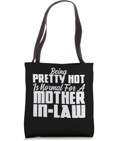 being pretty hot is mother-in-law son-in-law Tote Bag $11.76 Totes