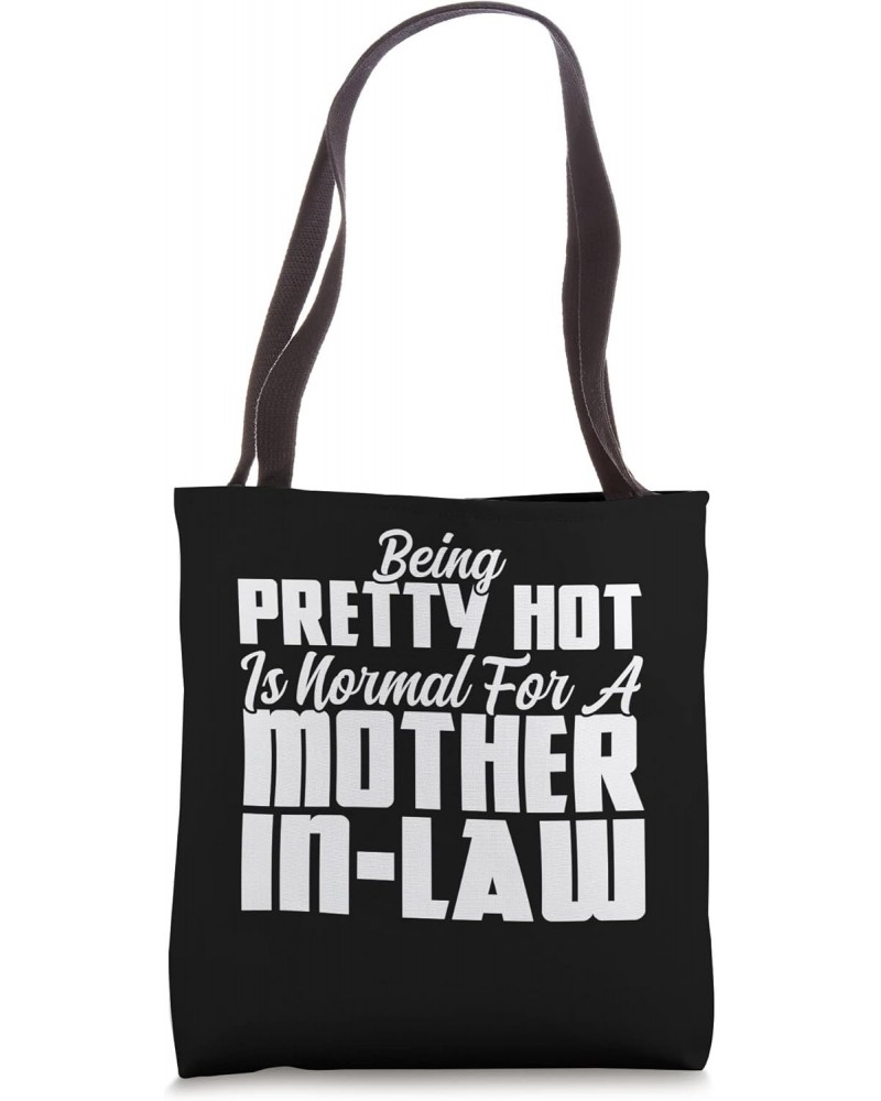 being pretty hot is mother-in-law son-in-law Tote Bag $11.76 Totes