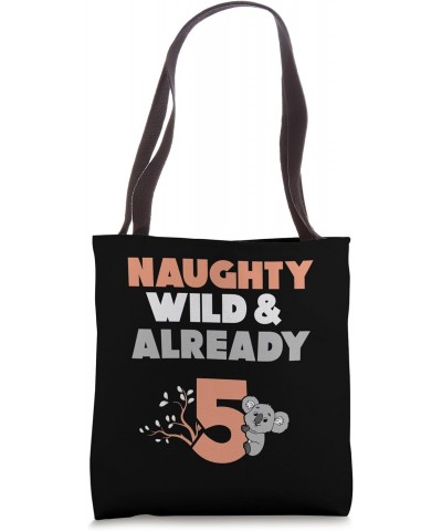 Naughty Wild & Already 5 Birthday Koala Tote Bag $17.39 Totes