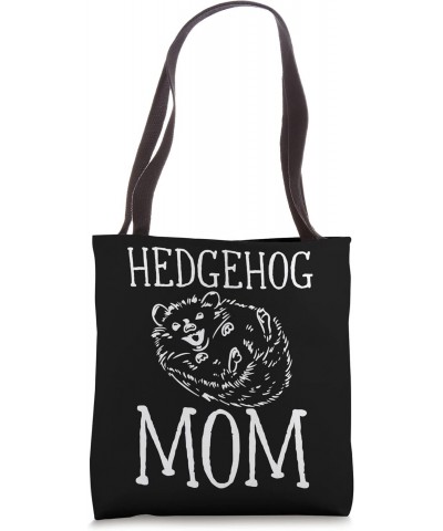 Hedgehog Mom - Hedgehog Animal Forest Mother Mama Hedgehog Tote Bag $10.78 Totes