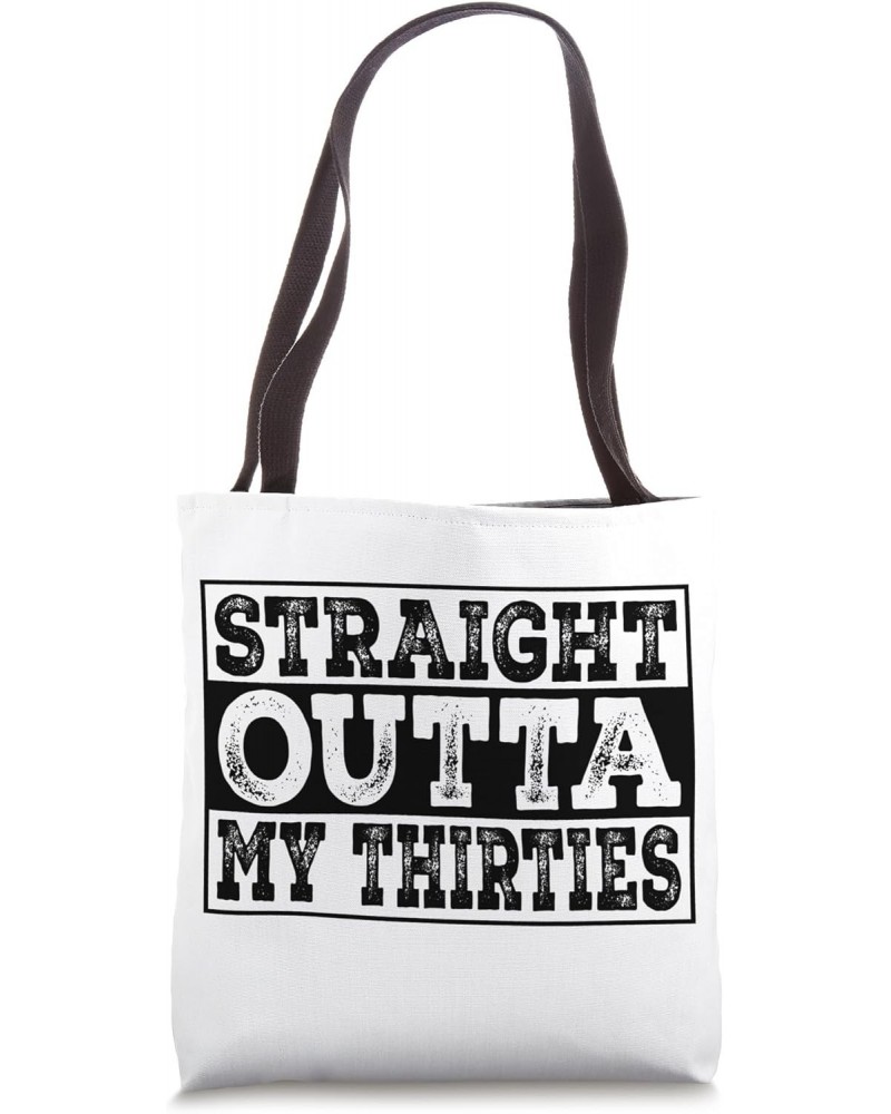 1983 1984 Straight Outta My Thirties 40th Birthday 40 Years Tote Bag $13.39 Totes