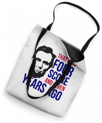 4th of July, That Is So Four Score And Seven Years Apparel Tote Bag $12.38 Totes