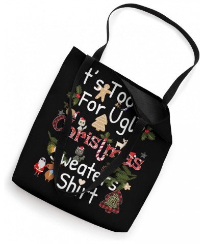 Funny Xmas It's Too Hot For Ugly Christmas Sweaters Tote Bag $10.73 Totes