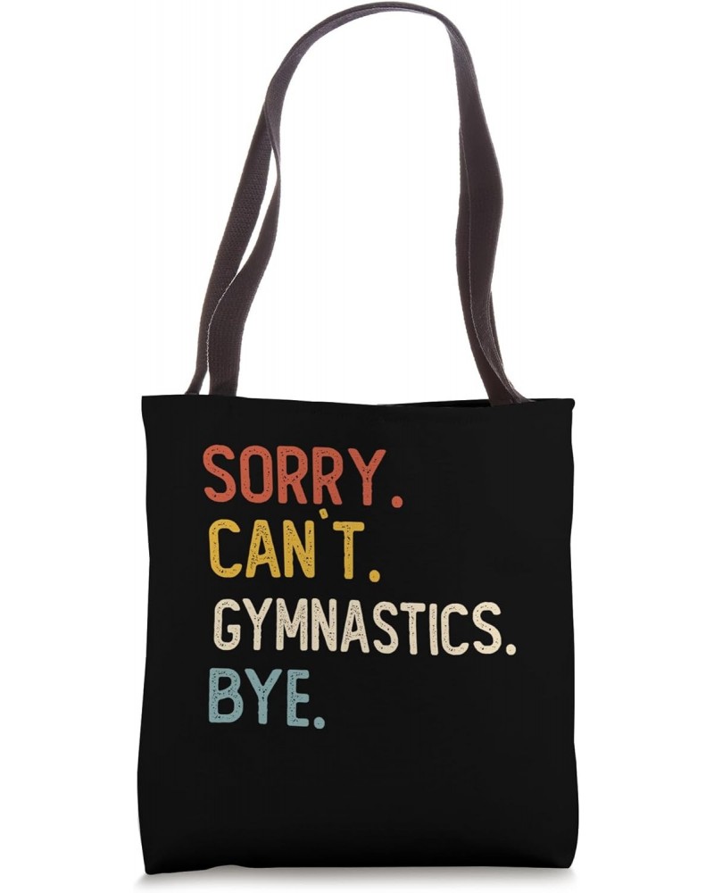 Sorry Can't Gymnastics Bye Shirts Funny Gymnastics Lovers Tote Bag $13.67 Totes