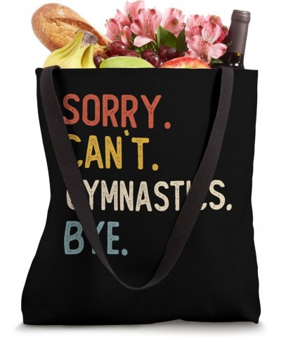 Sorry Can't Gymnastics Bye Shirts Funny Gymnastics Lovers Tote Bag $13.67 Totes