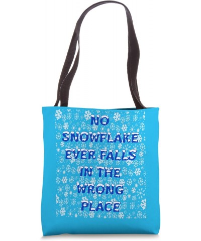 No Snowflake Ever Falls In The Wrong Place Zen Proverb Tote Bag $12.45 Totes