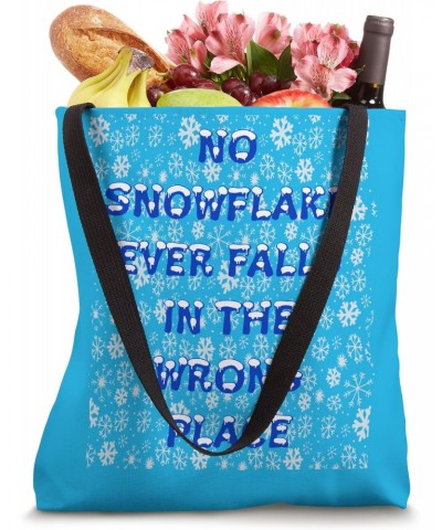 No Snowflake Ever Falls In The Wrong Place Zen Proverb Tote Bag $12.45 Totes