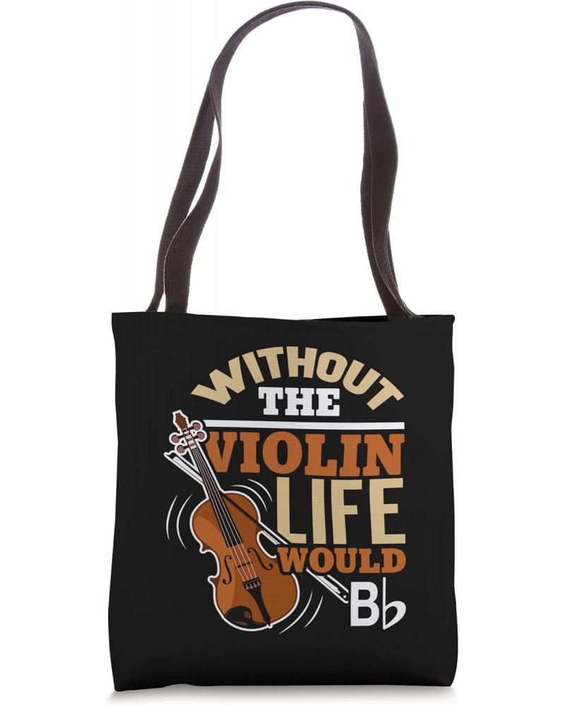 Without The Violin Life Would B Flat - Funny Musical Tote Bag $11.25 Totes