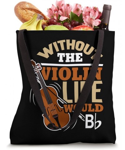 Without The Violin Life Would B Flat - Funny Musical Tote Bag $11.25 Totes