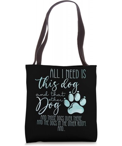 I Need This Dog Funny Dog Mom And Dog Dad Veterinarian Tote Bag $12.50 Totes