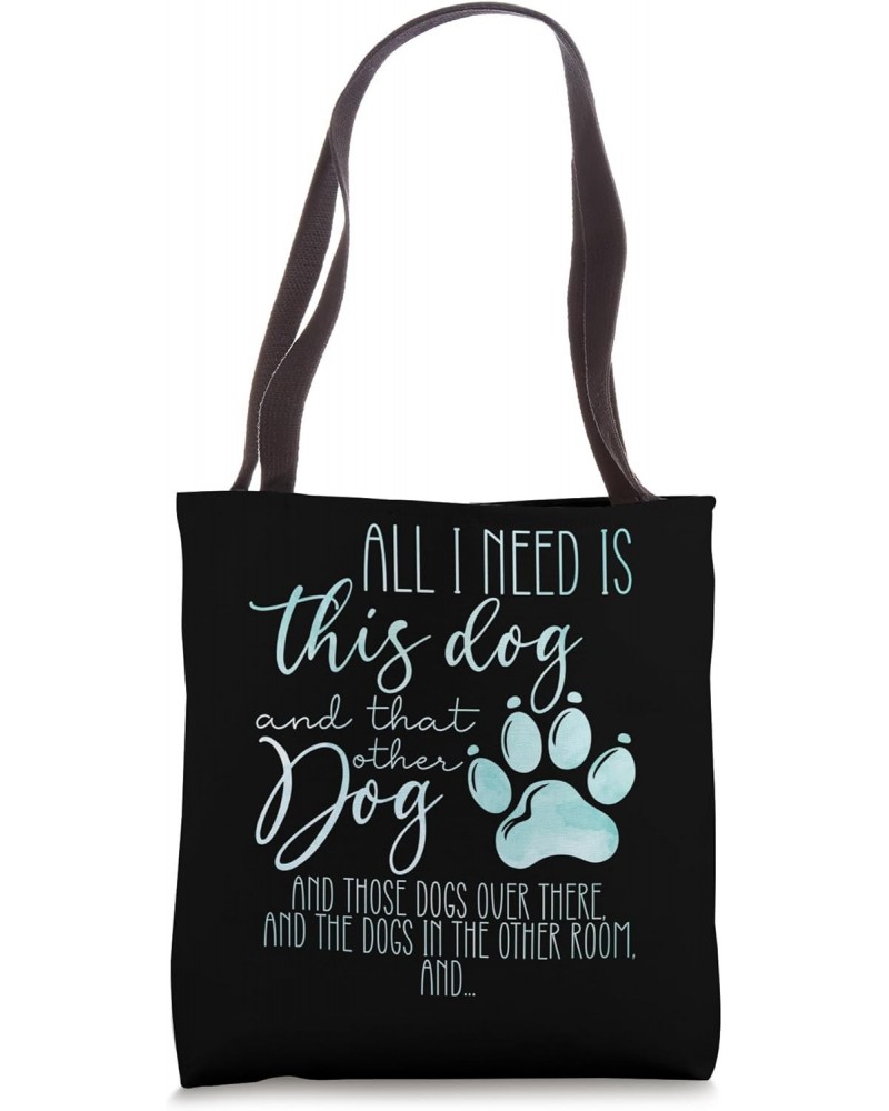 I Need This Dog Funny Dog Mom And Dog Dad Veterinarian Tote Bag $12.50 Totes