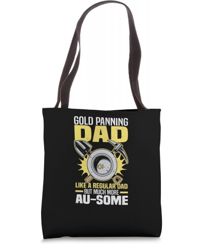 Gold Panning Dad Regular Dad But Au-Some - Gold Panning Tote Bag $15.62 Totes