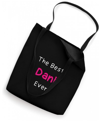 The Best Dani Ever / Funny Quote for Women Named Dani Tote Bag $14.29 Totes