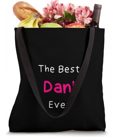 The Best Dani Ever / Funny Quote for Women Named Dani Tote Bag $14.29 Totes