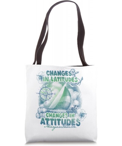 Changes in Latitudes, Changes in Attitudes Tote Bag $13.43 Totes