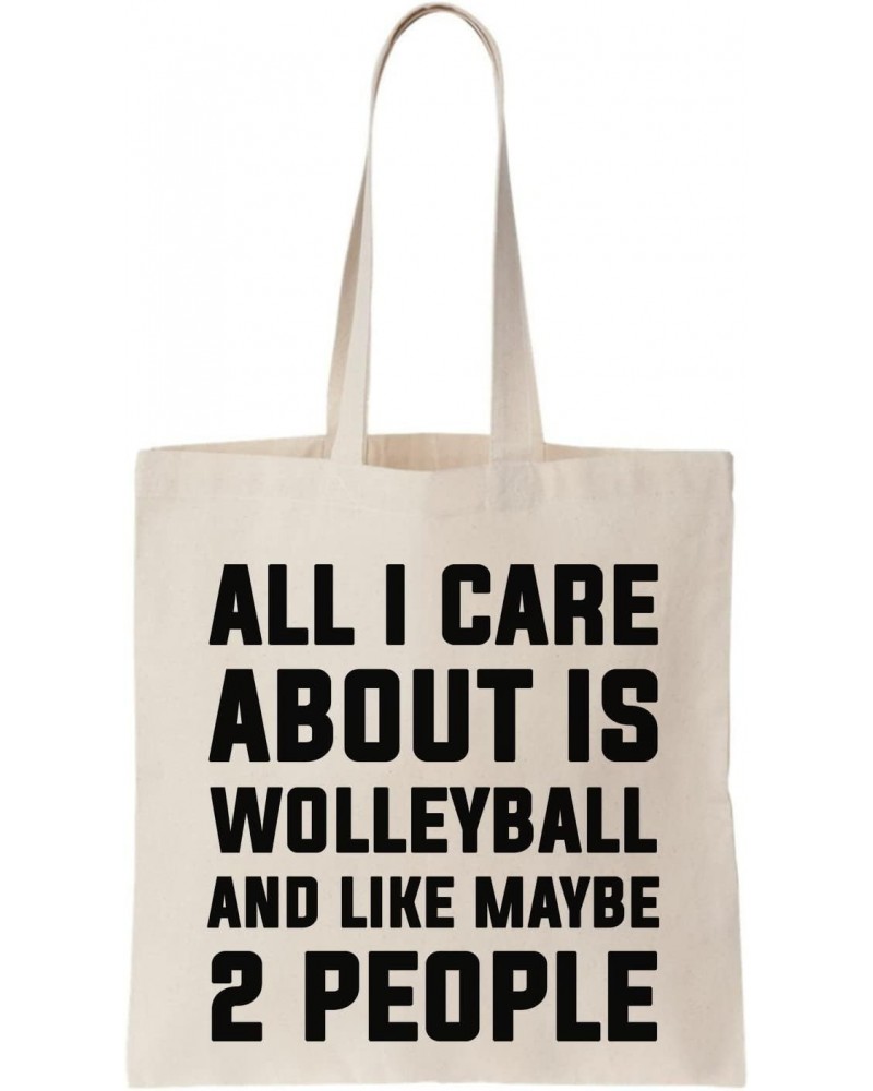 All I Care About Is Wolleyball And Like Maybe 2 People Canvas Tote Bag, Natural $16.87 Totes