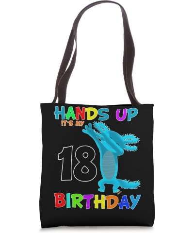 axolotl birthday gift hands up its my 18 birthday Tote Bag $14.58 Totes