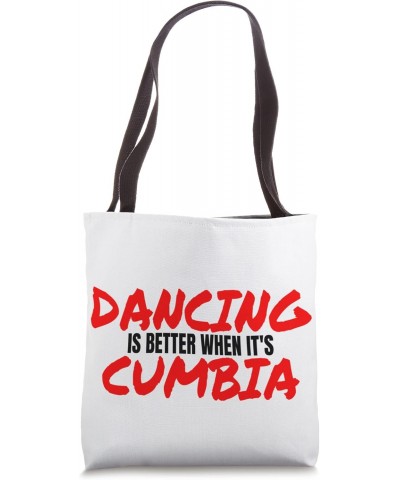 Cumbia Dancing Salsa Bachata Merengue When It's Cumbia Dance Tote Bag $12.96 Totes