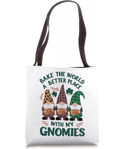 St Patricks Bake The World A Better Place With My Gnomies Tote Bag $12.47 Totes