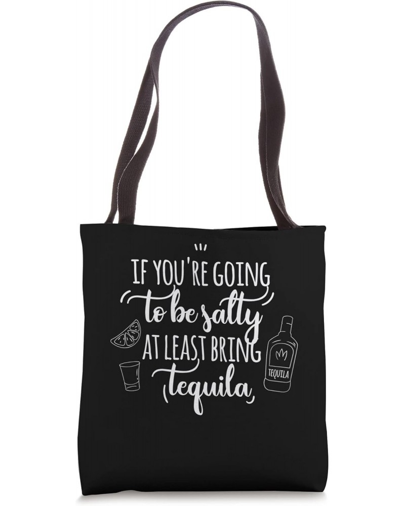 If You're Going to Be Salty Bring Tequila Cinco de Mayo Tote Bag $9.86 Totes