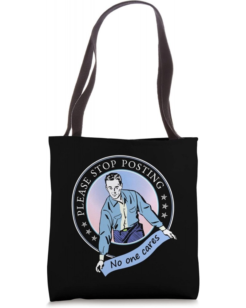 Please Stop Posting, No One Cares | Funny Social Media Tote Bag $12.72 Totes