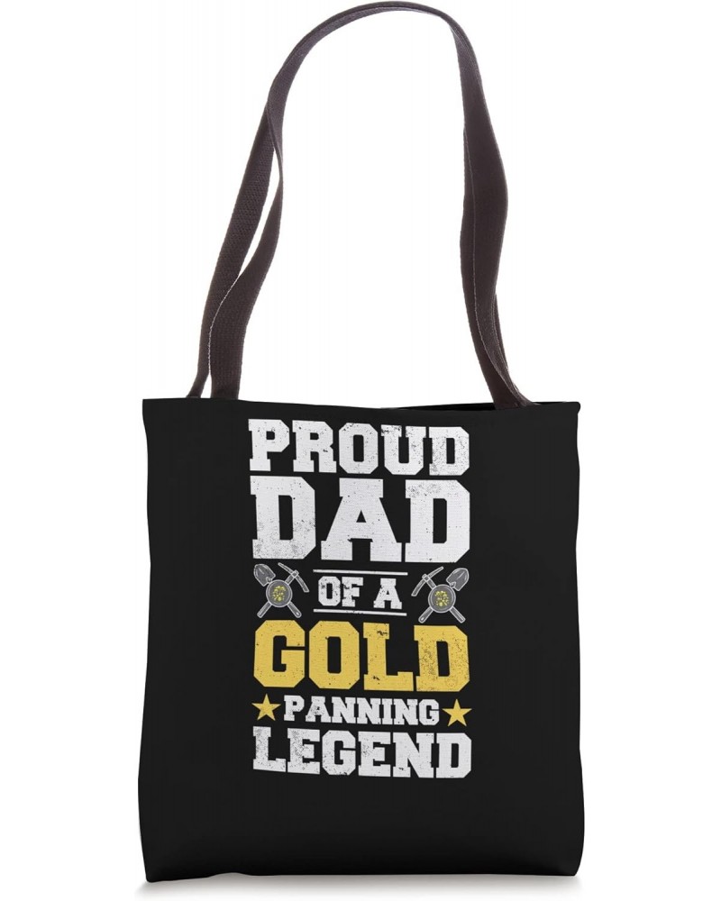 Proud Dad Of A Gold Panning Legend - Gold Panning Tote Bag $13.95 Totes