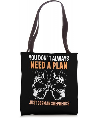 You don't always need a plan just German Shepherds Tote Bag $16.49 Totes