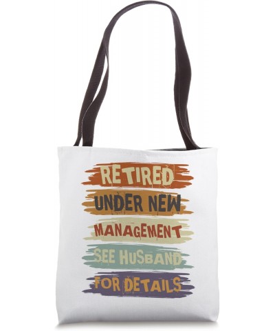 Retired Under New Management See Husband For Details Tote Bag $13.75 Totes