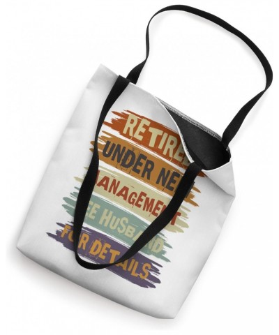 Retired Under New Management See Husband For Details Tote Bag $13.75 Totes