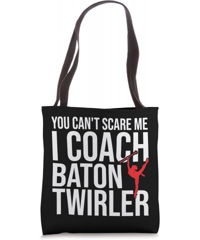 You cant scare me I couch baton twirler Baton Twirling Coach Tote Bag $9.60 Totes