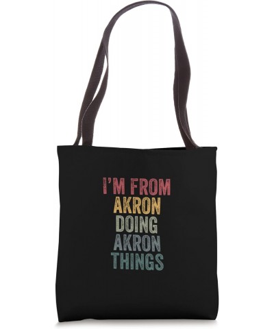 I'm from Akron doing Akron things Tote Bag $13.05 Totes