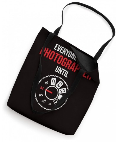 Photography Everyone is a Photographer Until Manually Tote Bag $11.76 Totes